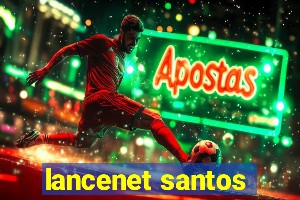 lancenet santos